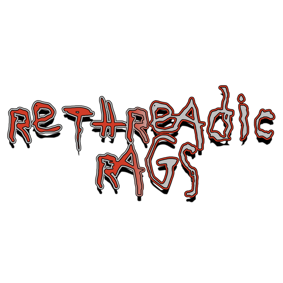 Rethreadic Rags